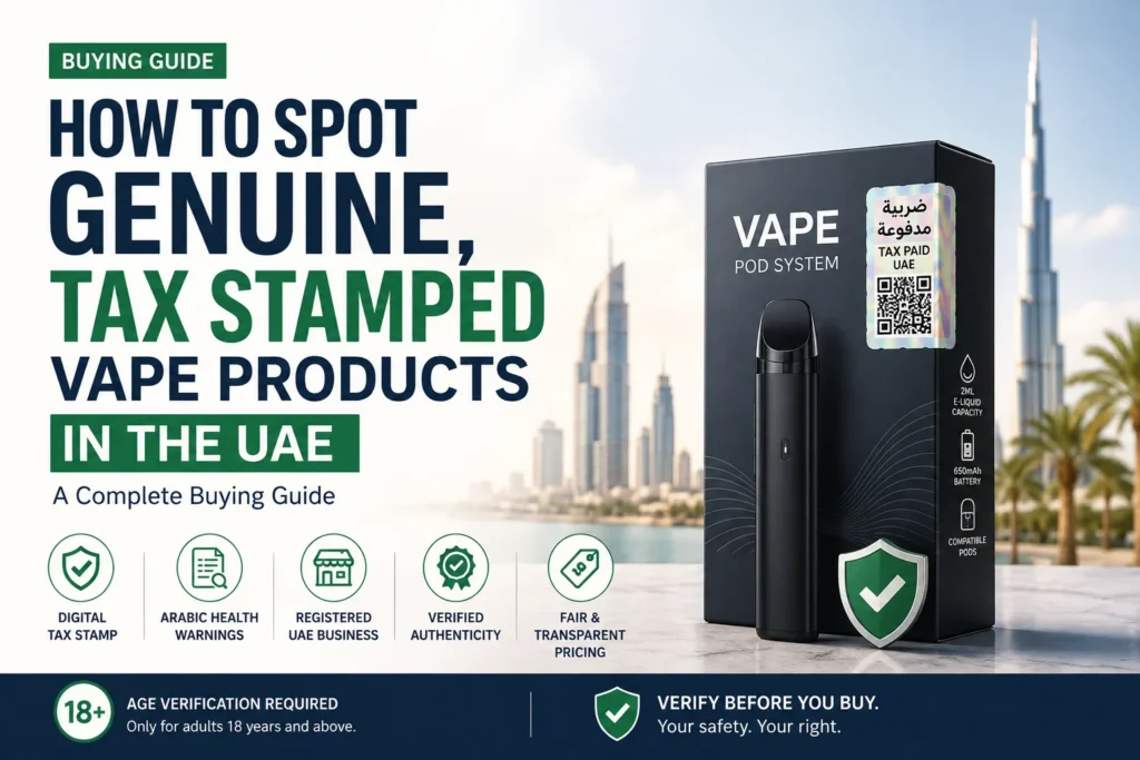 How to Spot Genuine, Tax Stamped Vape Products in the UAE